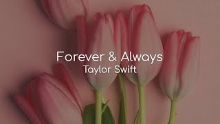 Forever &amp; Always - Taylor Swift (lyrics)