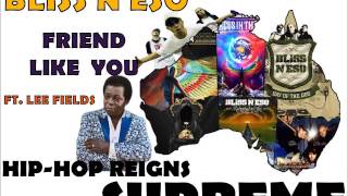 Bliss N Eso - Friend Like You Ft. Lee Fields