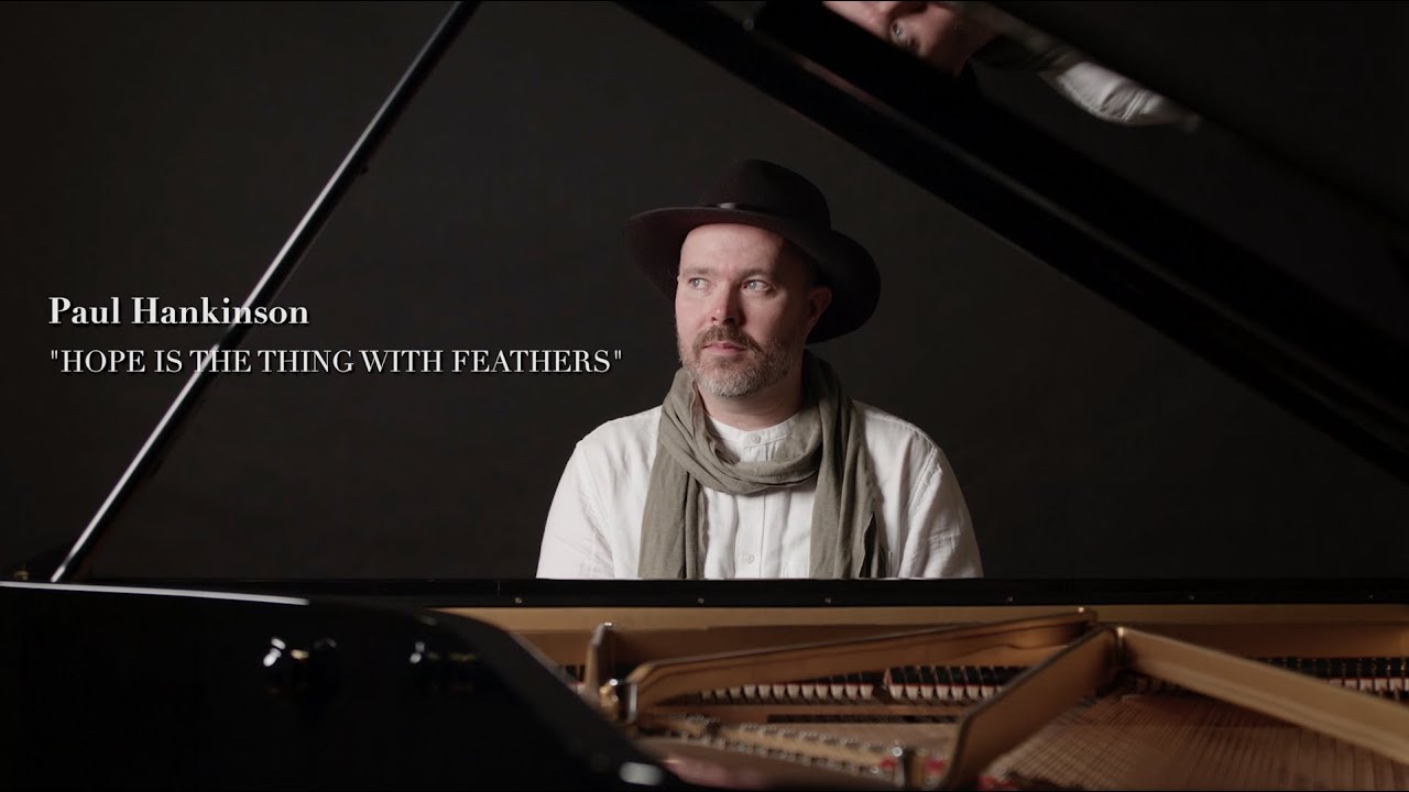 "HOPE IS THE THING WITH FEATHERS" - Paul Hankinson | Dear Emily