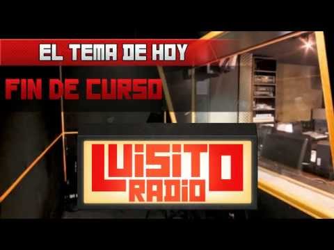 Luisito Radio - Fin de curso