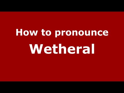 How to pronounce Wetheral