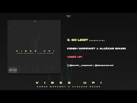 KENEH WOPEWET X ALCAZAR SOUND - SO LEGIT DUBPLATE [VIBES UP!]