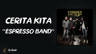 Download lagu Lirik Lagu | Cerita Kita - Espresso Band mp3