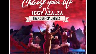 Iggy Azalea Feat. T.I - Change Your Life (Franz Official Remix) @Franzdjprod