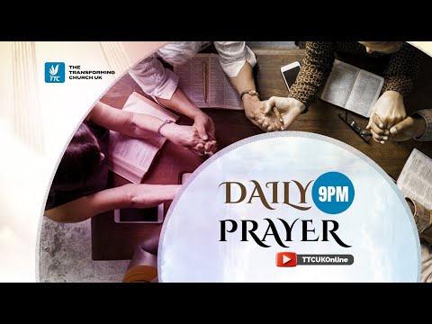 TTC UK's Daily 9:00pm Prayer - Day 219