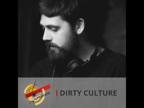 Suprematic Sounds Podcast 16 — Dirty Culture