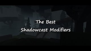 The Best Shadowcast Modifiers 2025