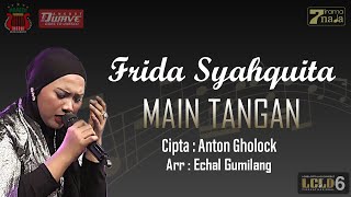 Download lagu Frida Syahquita - Main Tangan (Cipt. Anton Gholock) mp3