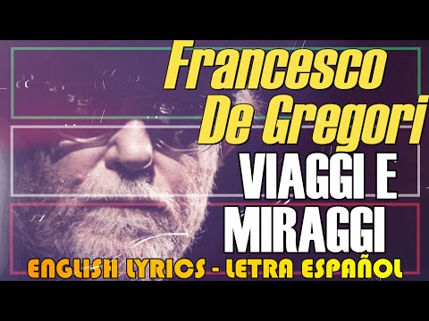 VIAGGI E MIRAGGI - Francesco De Gregori 1992 (Letra Español, English Lyrics, Testo italiano)
