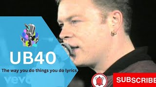 Download lagu UB40 - THE WAY YOU DO THINGS YOU DO LYRICS mp3