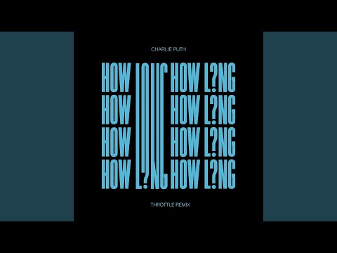 Video thumbnail for How Long (Throttle Remix)
