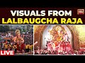 Lalbaugcha Raja Darshan LIVE Ganesh Chaturthi Darshan In Mumbai Lalbaugcha Raja 2025 LIVE