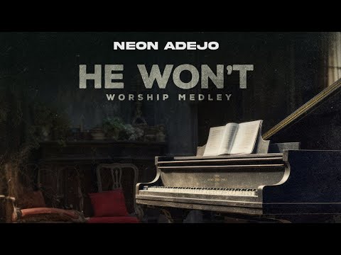 He Won't (Worship Medley) | Neon Adejo