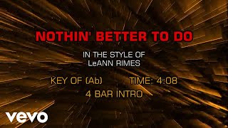 LeAnn Rimes - Nothin&#39; Better To Do (Karaoke)
