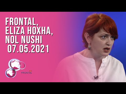 FRONTAL, Eliza Hoxha, Nol Nushi – 07.05.2021 | T7