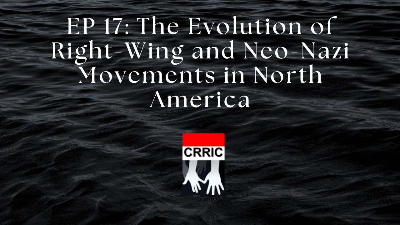 EP 17: The Evolution of Right-Wing and Neo-Nazi Movements in North America