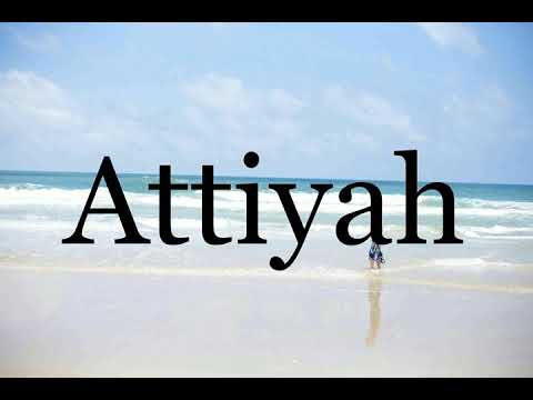 How To Pronounce Attiyah🌈🌈🌈🌈🌈🌈Pronunciation Of Attiyah