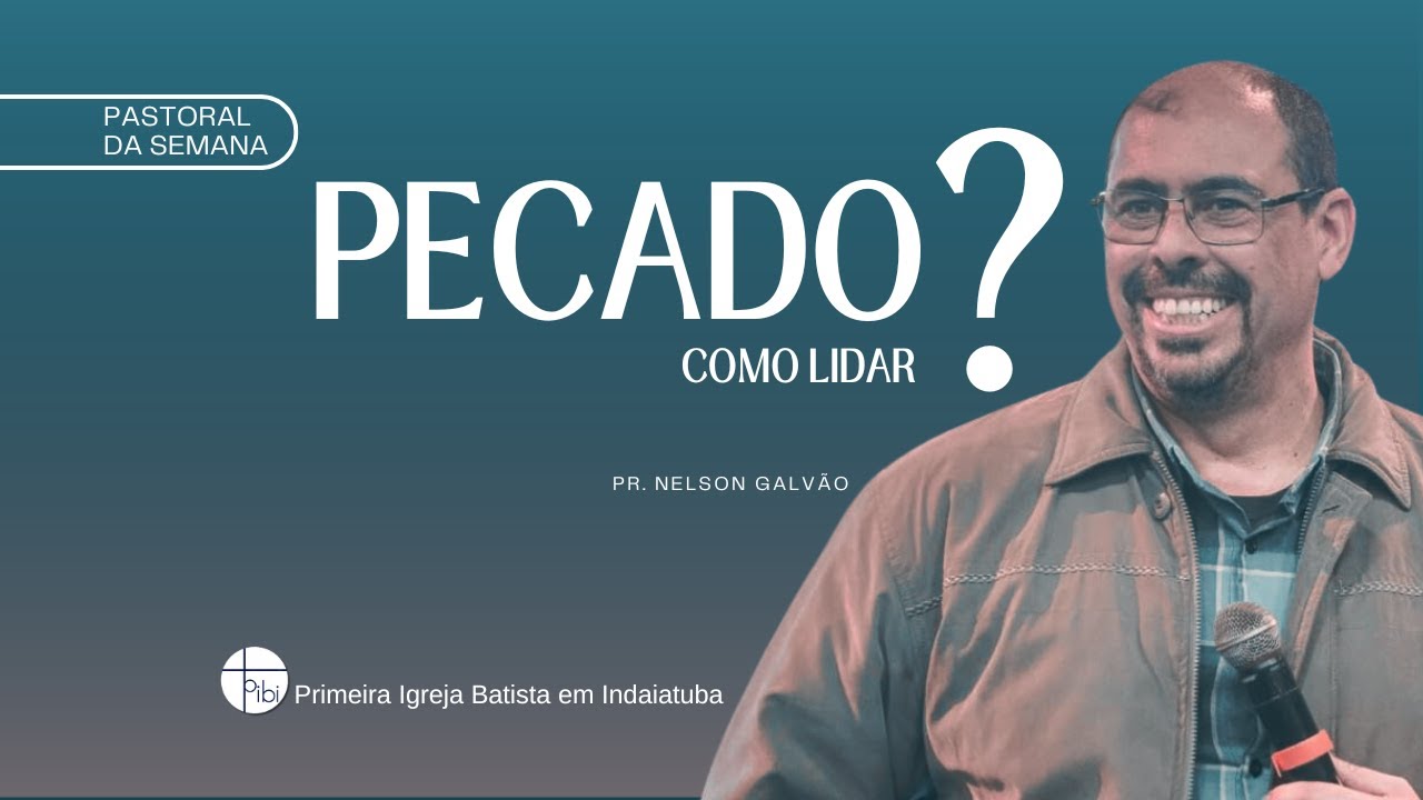 Como lidar com o pecado? | Nelson Galvão