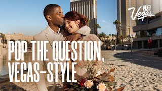 How to Propose in Las Vegas | Where to Pop the Question in Vegas