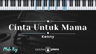 Download lagu Cinta Untuk Mama - Kenny (KARAOKE PIANO - MALE KEY) mp3
