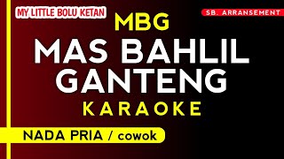 Download lagu MBG = MAS BAHLIL GANTENG (Karaoke Nada Pria) My Little Bolu Ketan || Lagu Viral Titkok 2026 mp3