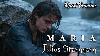 Download lagu MARIA - JULIUS SITANGGANG || AI ROCK VERSION ARANSEMEN BARU LEBIH JOSSS mp3