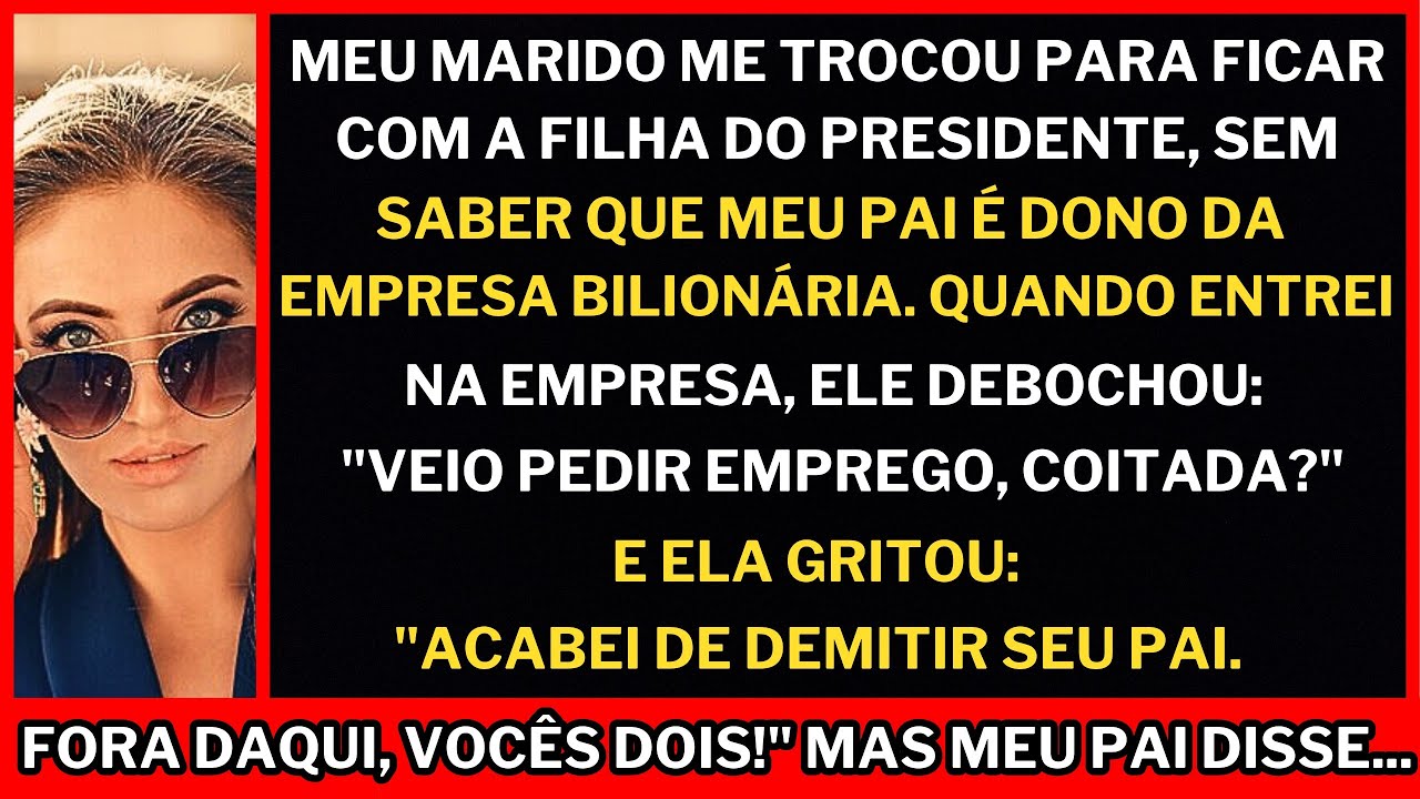 "Meu marido me TROCOU pela filha do presidente, sem saber dos meus 5 bilhões. Agora eles riem de mim