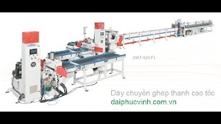 DÂY CHUYỀN MÁY LÀM GỖ GHÉP THANH CAO TỐC NAT-620F