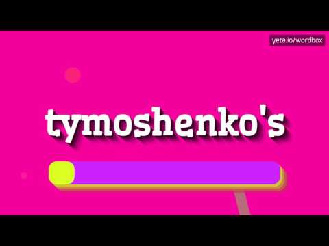 TYMOSHENKO'S - HOW TO SAY TYMOSHENKO'S?
