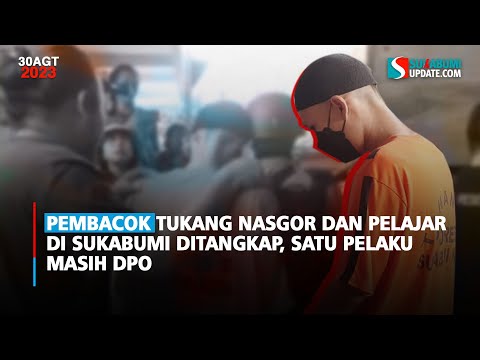 Pembacok Tukang Nasgor dan Pelajar di Sukabumi Ditangkap, Satu Pelaku Masih DPO