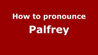 How to pronounce Palfrey