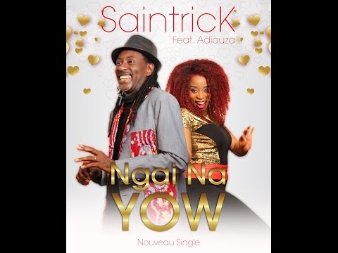 Ngai Na Yow - Saintrick feat Adiouza (Clip Officiel)