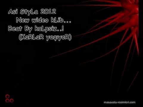 Asi styLa - KarLar yağıyoR 2012 ( VideoKLip )