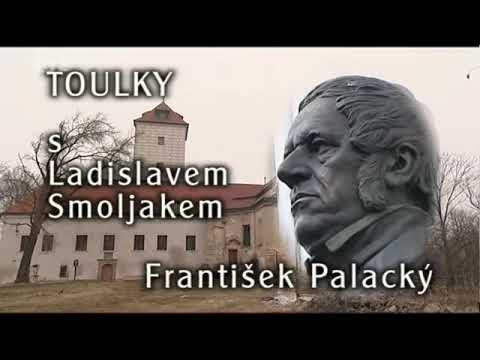 Toulky s Ladislavem Smoljakem 02 - František Palacký