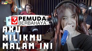 Download lagu AKU MILIKMU MALAM INI - PONGKY BARATA | 3PEMUDA BERBAHAYA COVER mp3