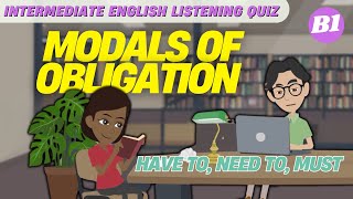 #8 Intermediate English Listening Quiz | Modals of Obligation — Have to, Need to, Must