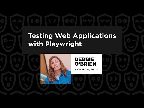 Testing Web Applications with Playwright - Debbie O'Brien, TestJS Summit 2022