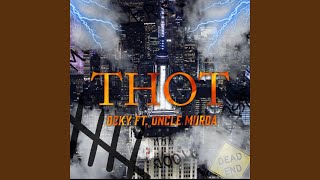 Thot (feat. Uncle Murda)
