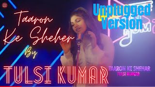 Taaron Ke Shehar (Unplugged Version) by Tulsi Kuma