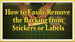 Craft Tip: How to Easily Remove the Backing from Stickers or Labels