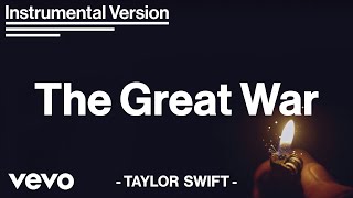 Taylor Swift - The Great War (Instrumental Video + Lyrics)