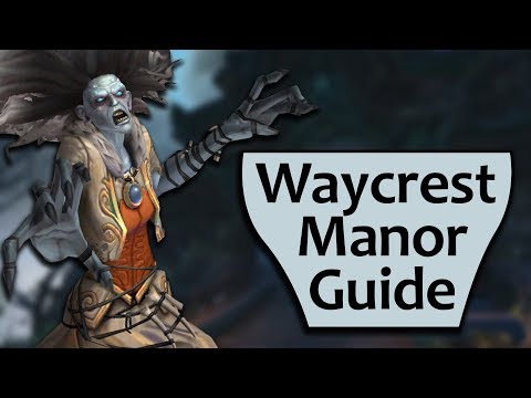 Waycrest Manor Guide - Heroic and Mythic Waycrest Manor Boss Guides