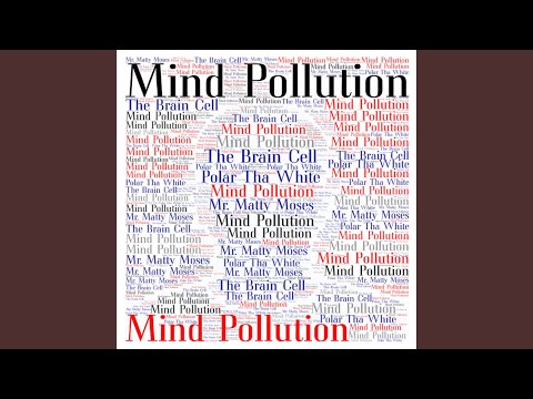 Mind Pollution (feat. The Brain Cell & Polar Tha White)