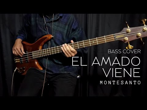 El Amado Viene - Montesanto (Bass cover)