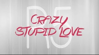 R5 - Crazy Stupid Love (Lyrics)