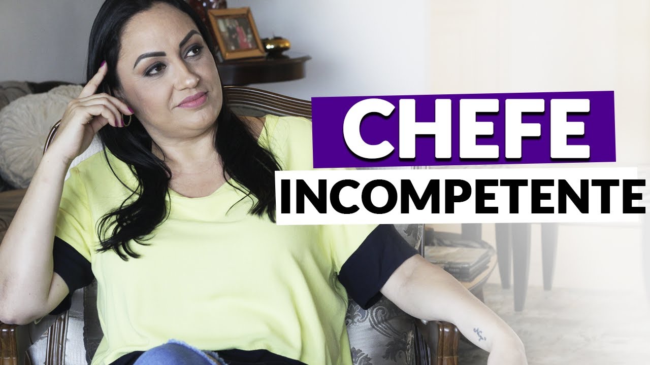 SEU CHEFE É INCOMPETENTE? APRENDA A LIDAR COM ELE | Rosane Bonessi