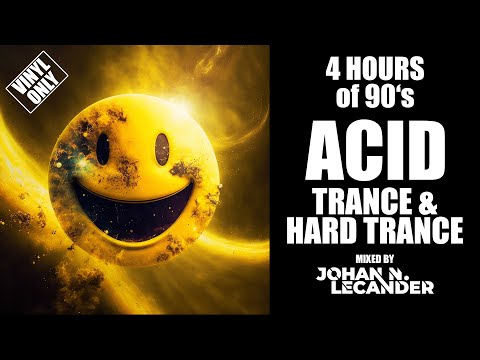 4 Hours Of The Best 90's Acid Trance (2023) - Mixed by Johan N. Lecander