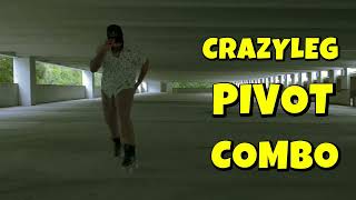 CrazyLeg Pivot Combo