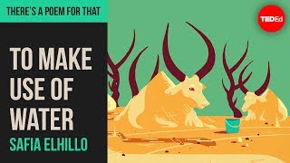 "To Make Use of Water" by Safia Elhillo