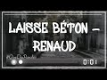 LAISSE BÉTON - RENAUD (PAROLES / LYRICS)